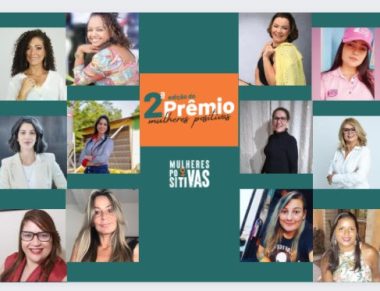 Conheça e vote nas finalistas do Prêmio Mulheres Positivas 2022